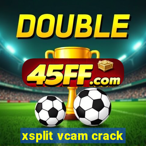 xsplit vcam crack